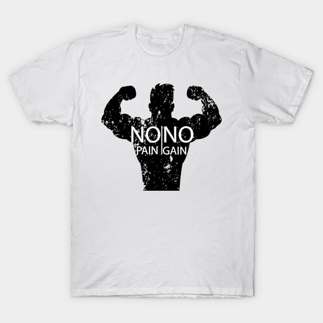 No pain no gain T-shirt T-Shirt by Takhail